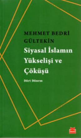 Siyasal İslamın Yükselişi ve Çöküşü