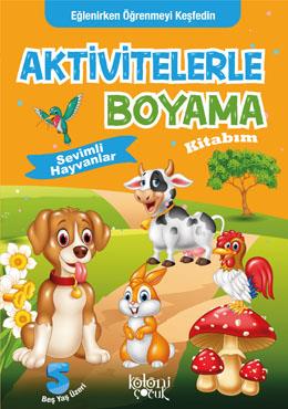 Aktivitelerle Boyama Kitabım - Sevimli Hayvanlar