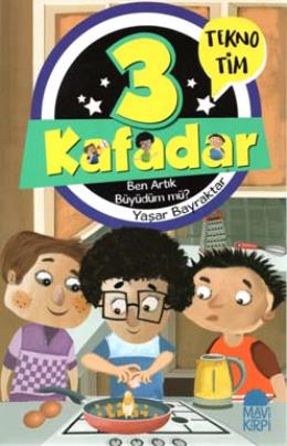 3 Kafadar Tekno Tim - Ben Artık Büyüdüm mü?